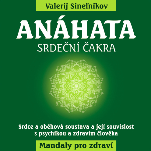 Anáhata - Srdeční čakra - Valerij Sineľnikov,Martin Černík