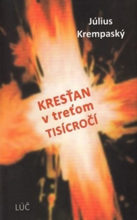 Kresťan v treťom tisícročí - Július Krempaský