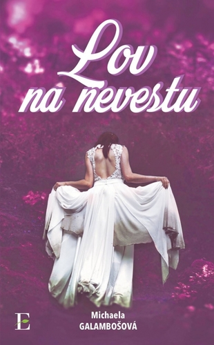 Lov na nevestu - Michaela Galambošová