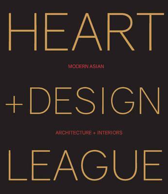 Heart + Design League - Contemporary Asian Interiors