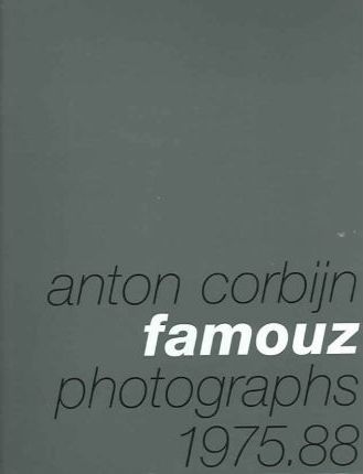 Anton Corbijn: Famouz : Photographs 1975-88