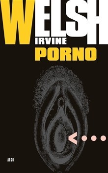 Kniha Porno - Irvine Welsh