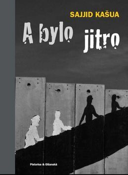 Kniha A bylo jitro - Sajjid Kašua