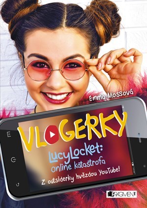 Kniha Vlogerky - LucyLocket - Online katastrofa - Emma Mossová