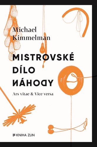 Mistrovské dílo náhody - Michael Kimmelman