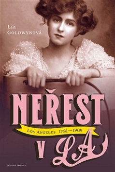 Kniha Neřest v L.A. - Liz Goldwyn