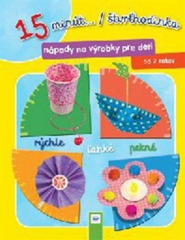Kniha 15 minút štvrthodinka - nápady na výrobky pre deti