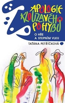 Kniha Apologie klouzavého pohybu - Taťána Petříčková