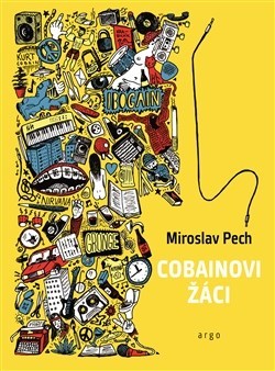 Kniha Cobainovi žáci - Miroslav Pech