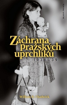 Kniha Záchrana pražských uprchlíků 1938–39 - William R. Chadwick