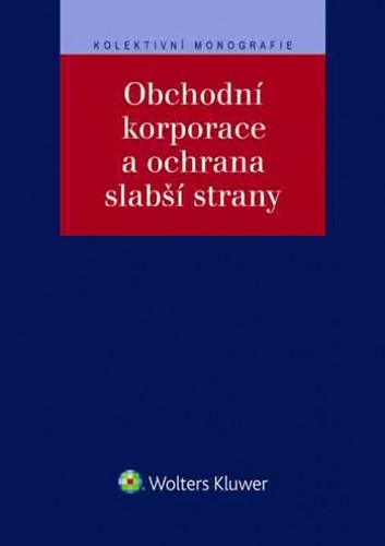 Kniha Obchodní korporace a ochrana slabší strany