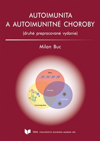 Autoimunita a autoimunitné choroby - druhé prepracované vydanie - Milan Buc