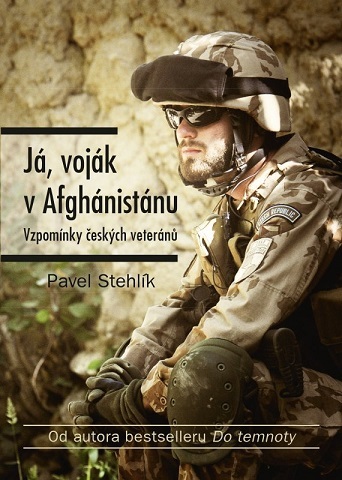 Já, voják v Afghánistánu - Pavel Stehlik