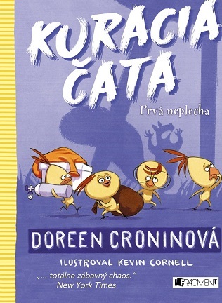 Kniha Kuracia čata - Prvá neplecha - Doreen Cronin,Cornell Kevin