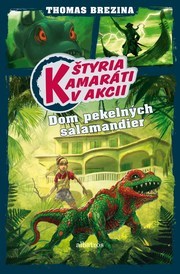 Kniha Štyria kamaráti v akcii - Dom pekelných salamandier - Thomas Brezina