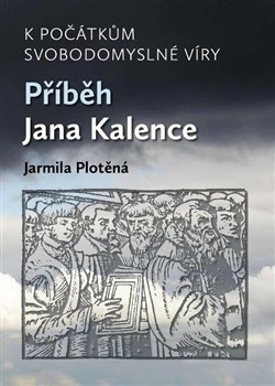 Kniha K počátkům svobodomyslné víry - Jarmila Plotěná