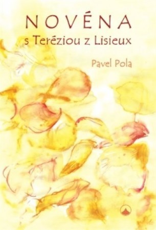 Novéna s Teréziou z Lisieux - Pavel Pola