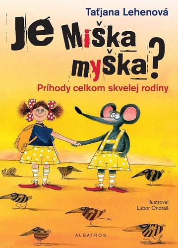 Kniha Je Miška myška? - Taťjana Lehenová