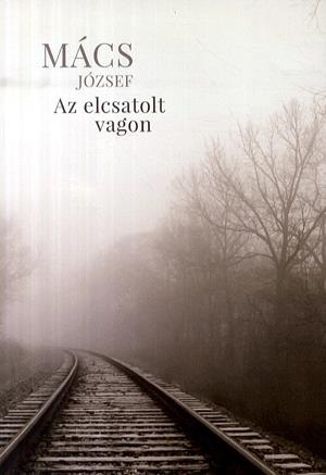 Az elcsatolt vagon - József Mács