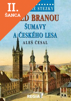 Lacná kniha Tajemné stezky Před branou Šumavy a Českého lesa