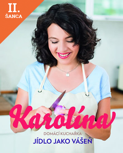 Lacná kniha Karolína - Domácí kuchařka - Jídlo jako vášeň