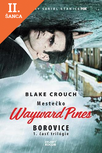Lacná kniha Borovice - Mestečko Wayward Pines 1