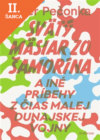 Lacná kniha Svätý mäsiar zo Šamorína a iné príbehy z čias Malej dunajskej vojny