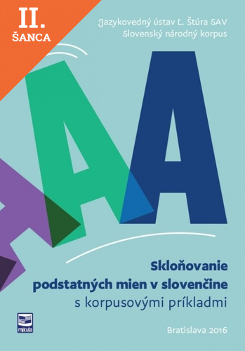 Lacná kniha Skloňovanie podstatných mien v slovenčine s korpusovými príkladmi
