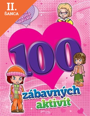 Lacná kniha 100 zábavných aktivít - dievčatá
