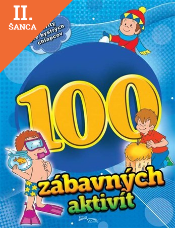 Lacná kniha 100 zábavných aktivít - chlapci