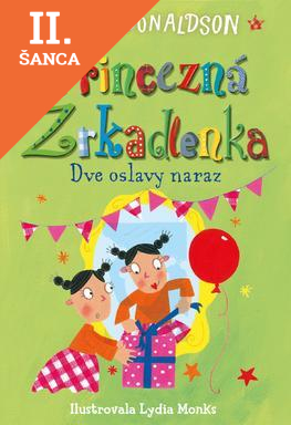 Lacná kniha Dve oslavy naraz (Princezná Zrkadlenka 2)