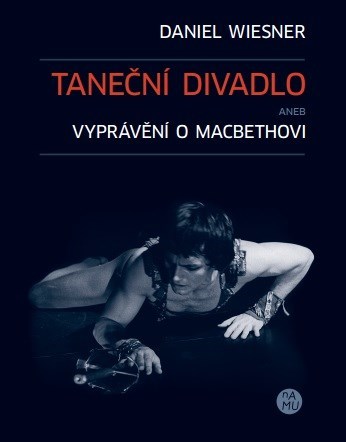 Kniha Taneční divadlo aneb vyprávění o Macbethovi - Daniel Wiesner