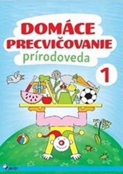 Domáce precvičovanie - Prírodoveda 1.trieda - Iva Nováková