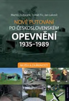 Kniha Nové putování po československém opevnění 1935-1989 - Tomáš Fic,Martin Dubánek
