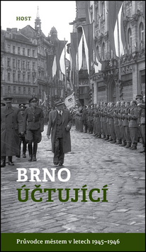 Kniha Brno účtující - Průvodce městem 1945–1946
