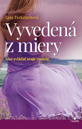 Vyvedená z miery - Lysa TerKeurstová