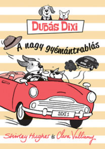 Dudás Dixi - A nagy gyémántrablás - Kolektív autorov