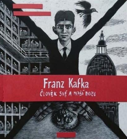 Franz Kafka - Člověk své a naší doby - Radek Malý