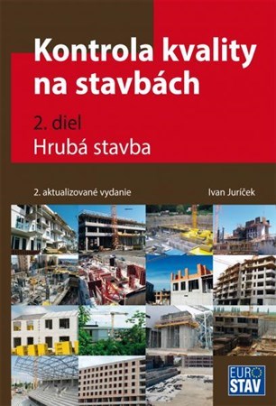 Kontrola kvality na stavbách 2. diel - Hrubá stavba 2. aktualizované vydanie