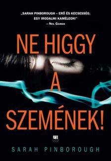Ne higgy a szemének!