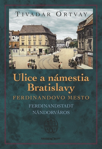 Kniha Ulice a námestia Bratislavy - Ferdinandovo mesto