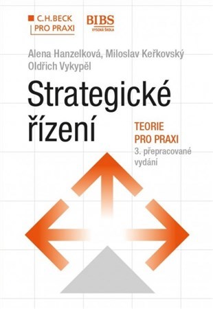 Strategické řízení 3. přepracované vydání - Oldřich Vykypěl,Alena Hanzelková,Miloslav Keřkovský