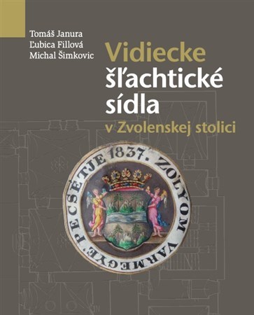 Kniha Vidiecke šľachtické sídla v Zvolenskej stolici