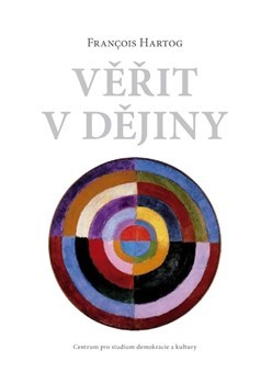 Kniha Věřit v dějiny - Francois Hertog