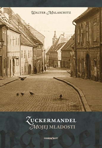 Zuckermandel mojej mladosti 2. vydanie - Walter Malaschitz