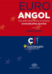 Euro Angol felsőfokú nyelvvizsga gyakorlófeladatok