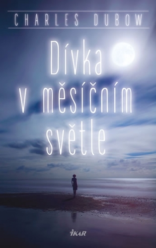Dívka v měsíčním světle - Charles Dubow