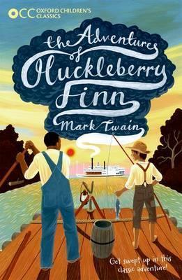 Oxford Children's Classics - the Adventures of Huckleberry Finn