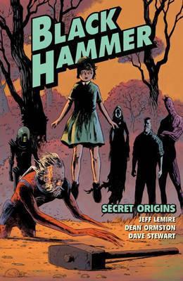 Black Hammer Volume 1 - Secret Origins