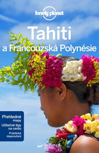 Tahiti a Francouzská Polynésie - Lonely Planet - 2.vydání - Kolektív autorov